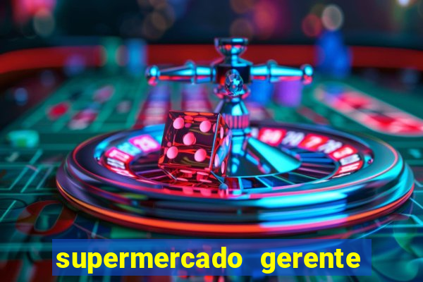 supermercado gerente simulator dinheiro infinito